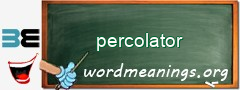 WordMeaning blackboard for percolator
